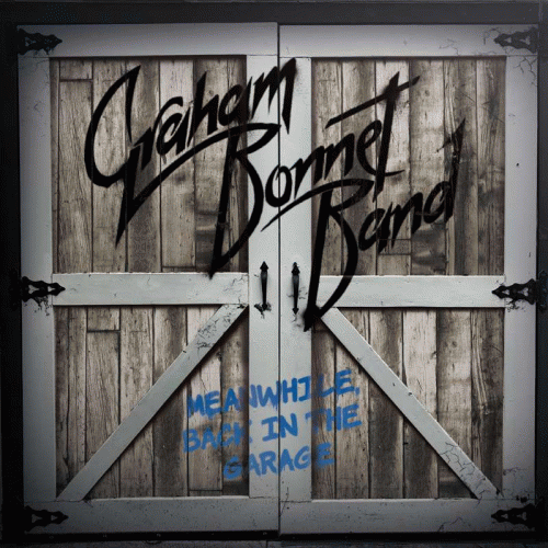 Graham Bonnet Band : Meanwhile, Back in the Garage